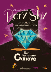 Rory Shy, der schüchterne Detektiv - Der verratene Ganove (Rory Shy, der schüchterne Detektiv, Bd. 7) - Oliver Schlick - E-Book