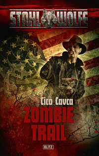 Stahlwölfe 01: Zombietrail - Cico Cavca - E-Book