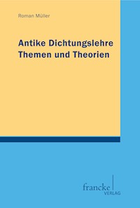 Antike Dichtungslehre - Roman Müller - E-Book