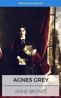 Agnes Grey (Dream Classics) - Anne Bronte - E-Book