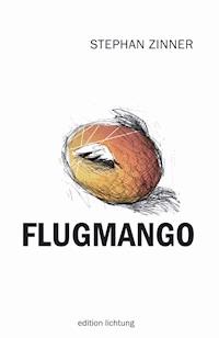 Flugmango - Stephan Zinner - E-Book