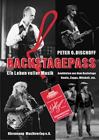 Backstagepass - Peter O. Bischoff - E-Book