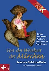 Von der Weisheit der Märchen - Susanne Stöcklin-Meier - E-Book