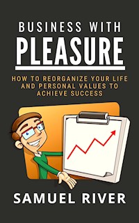 Business With Pleasure - Samuel River - E-Book