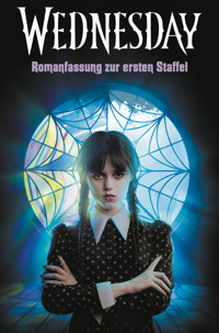 Wednesday – Romanfassung zur ersten Staffel - Tehlor Kay Mejia - E-Book