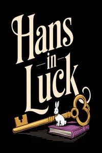 Hans in Luck (illustrated) - Brothers Grimm - E-Book