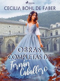 Obras completas de Fernán Caballero. Tomo IV - Cecilia Böhl de Faber - E-Book