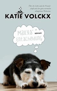 Mailys' Entscheidung - Katie Volckx - E-Book