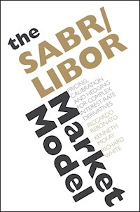 The SABR/LIBOR Market Model - Riccardo Rebonato - E-Book