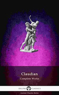 Delphi Complete Works of Claudian (Illustrated) - Claudius Claudianus - E-Book