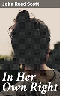 In Her Own Right - John Reed Scott - E-Book
