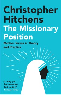 The Missionary Position - Christopher Hitchens - E-Book