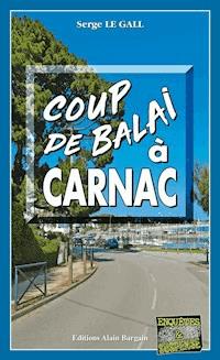 Coup de balai à Carnac - Serge Le Gall - E-Book