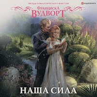 Наша сила - Франциска Вудворт - Hörbuch