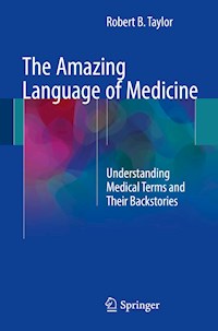 The Amazing Language of Medicine - Robert B. Taylor - E-Book