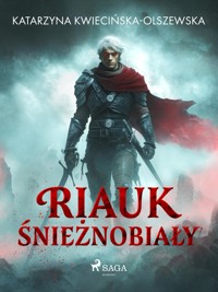 Riauk. Śnieżnobiały - Katarzyna Kwiecińska-Olszewska - E-Book