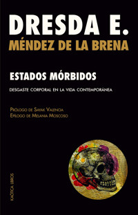Estados mórbidos - Dresda E. Méndez de la Brena - E-Book