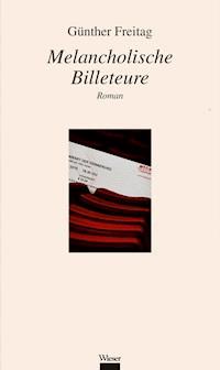 Melancholische Billeteure - Günther Freitag - E-Book
