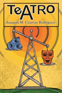 Teatro - Joaquín M. Cuartas Rodríguez - E-Book