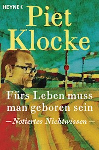 Fürs Leben muss man geboren sein - Piet Klocke - E-Book