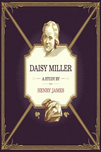 DAISY MILLER: A STUDY  (illustrated) - Henry James - E-Book