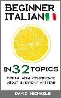 Beginner Italian in 32 Topics - David Michaels - E-Book
