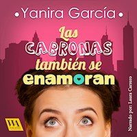 Las cabronas también se enamoran - Yanira García - Hörbuch