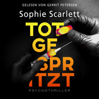 Totgespritzt - Sophie Scarlett - Hörbuch