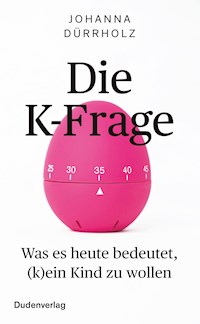 Die K-Frage - Johanna Dürrholz - E-Book