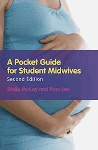 A Pocket Guide for Student Midwives - Stella McKay-Moffat - E-Book