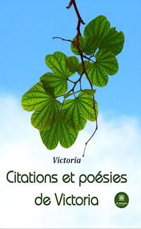 Citations et poésies de Victoria - Victoria - E-Book