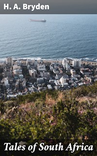 Tales of South Africa - H. A. Bryden - E-Book