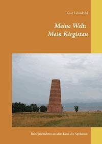 Meine Welt: Mein Kirgistan - Kurt Lehmkuhl - E-Book