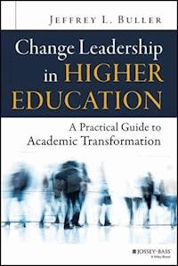 Change Leadership in Higher Education - Jeffrey L. Buller - E-Book