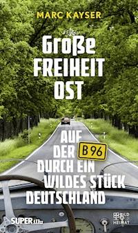 Große Freiheit Ost - Marc Kayser - E-Book