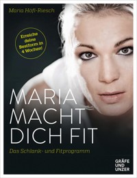 Maria macht dich fit! - Maria Höfl-Riesch - E-Book