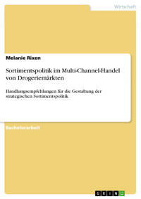 Sortimentspolitik im Multi-Channel-Handel von Drogeriemärkten - Melanie Rixen - E-Book
