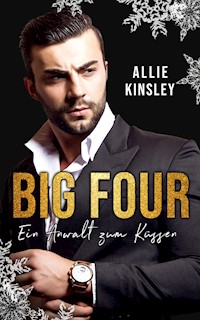 BIG FOUR: Ein Anwalt zum Küssen - Allie Kinsley - E-Book