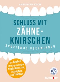 Schluss mit Zähneknirschen - Christian Koch - E-Book