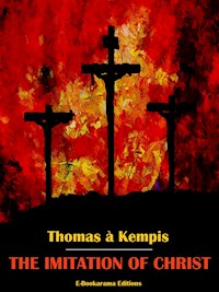 The Imitation of Christ - Thomas A. Kempis - E-Book