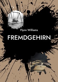 Fremdgehirn - Flynn Williams - E-Book