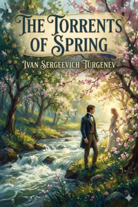 The Torrents of Spring - Иван Сергеевич Тургенев - E-Book