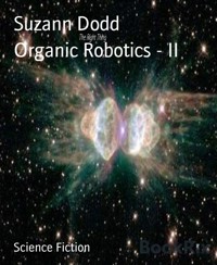 Organic Robotics - II - Suzann Dodd - E-Book