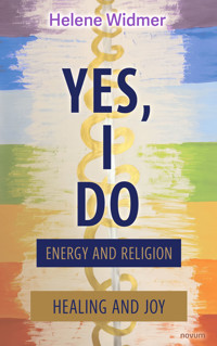 Yes, I do - energy and religion - Helene Widmer - E-Book