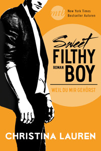 Sweet Filthy Boy - Weil du mir gehörst - Christina Lauren - E-Book