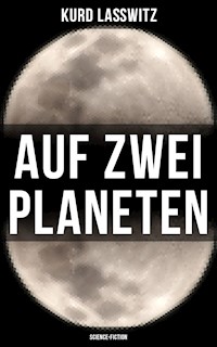 Auf zwei Planeten (Science-Fiction) - Kurd Laßwitz - E-Book