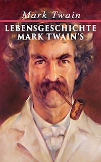 Lebensgeschichte Mark Twain's - Mark Twain - E-Book