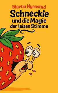 Schneckie und die Magie der leisen Stimme - Martin Nyenstad - E-Book