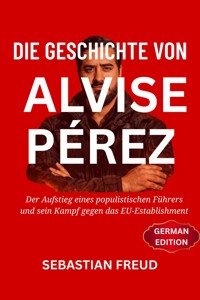 Die Geschichte Von Alvise Pérez - Sebastian Freud - E-Book