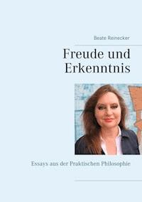 Freude und Erkenntnis - Beate Reinecker - E-Book